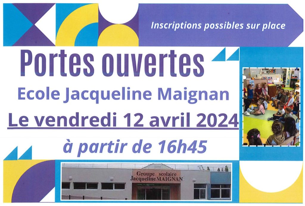 Ecole Jacqueline MAIGNAN : portes ouvertes le vendredi 12 avril 2024