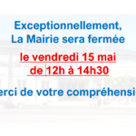 Fermeture de la Mairie le 15 mai 12h à 14h30