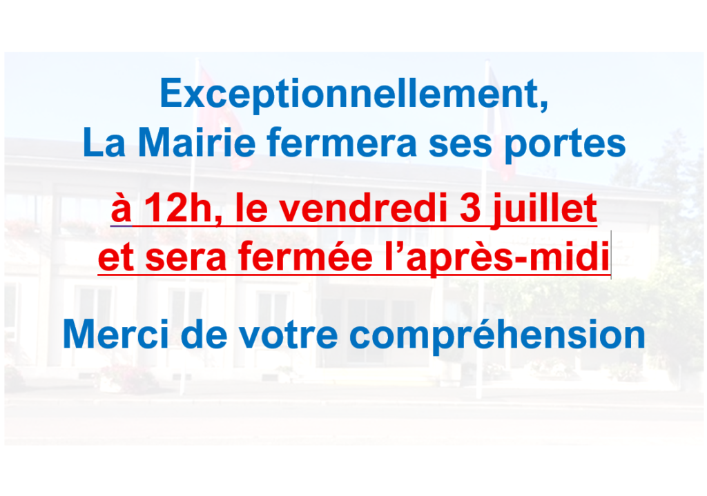 Fermeture Mairie le vendredi 3 juillet à 12h00